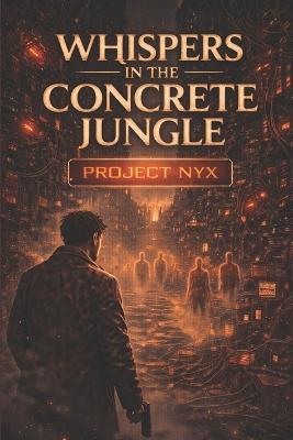 Project Nyx: Whispers in the Concrete Jungle - David Chevis - cover