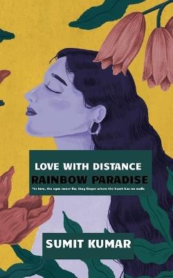 Love with Distance: Rainbow Paradise - Sumit Kumar - cover
