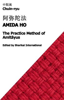 Chuin-ryu: The Practice Method of Amitāyus (Amida Ho, 阿弥陀法) - Sharikai,舎利会 - cover