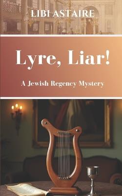 Lyre, Liar! - Libi Astaire - cover