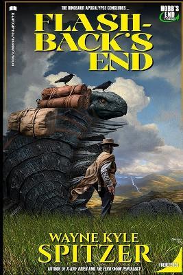 Flashback's End: The Dinosaur Apocalypse Concludes - Wayne Kyle Spitzer - cover
