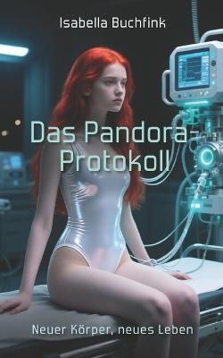 Das Pandora-Protokoll - Isabella Buchfink - cover