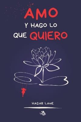 Amo y hago lo que quiero - Hagar Lane - cover