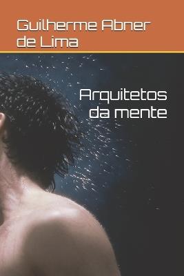 Arquitetos da mente - Guilherme Abner de Lima - cover