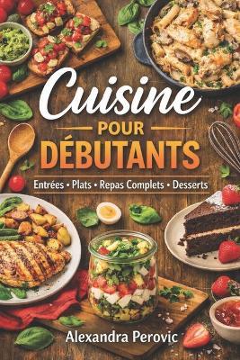 Cuisine pour débutants - Alexandra Perovic - cover