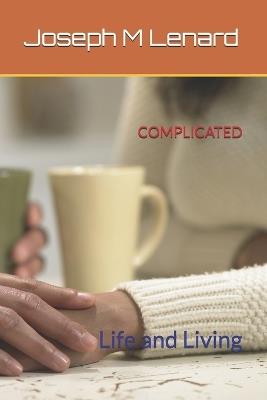 Complicated: Life and Living - Joseph M Lenard - cover
