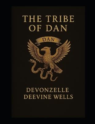 The Tribe of Dan: 31 Day Devotional - Devonzelle Wells - cover