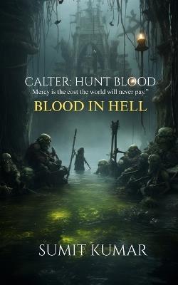 Catler Hunt Blood: Blood in Hell - Sumit Kumar - cover