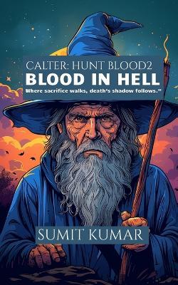 Calter: Hunt Blood 2: Blood in Hell - Sumit Kumar - cover