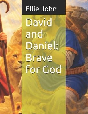 David and Daniel: Brave for God - Ellie John - cover