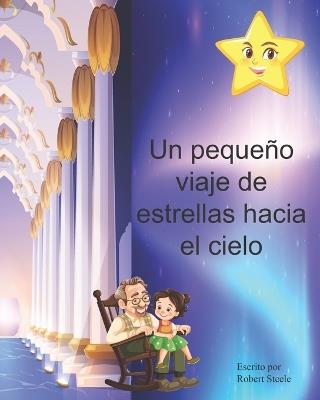 El viaje de una pequeña estrella al cielo - Robert Steele - cover