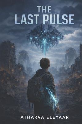 The Last Pulse - Atharva Eleyaar - cover