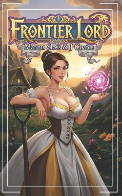 Frontier Lord: An Epic Fantasy - J Coates,Marcus Sloss - cover