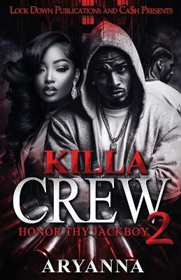 Killa Crew 2: Honor Thy Jackboy - Aryanna - cover