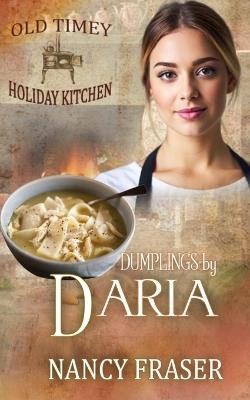 Dumplings by Daria: Old Timey Holiday Kitchen - Book 38 - Nancy Fraser - cover