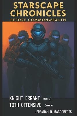 Before Commonwealth: Knight Errant: A Starscape Chronicles Prequel Continues - Jeremiah D Macroberts - cover