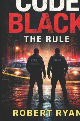 Code Black The Rule - Robert Ryan - cover