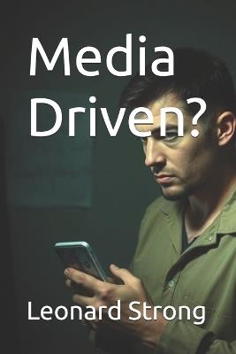 Media Driven? - Leonard Strong - cover