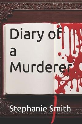 Diary of a Murderer - Stephanie Smith - cover