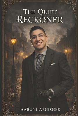 The Quiet Reckoner - Aaruni Abhishek - cover