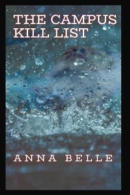 The Campus Kill List: Book 3 of the Kill List series - Anna Belle - cover