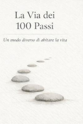 La Via dei 100 Passi: Un modo diverso di abitare la vita - David Liberati - cover