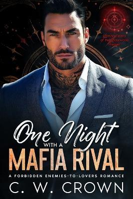 One Night with a Mafia Rival: A Forbidden Enemies-to-Lovers Romance. - C W Crown - cover