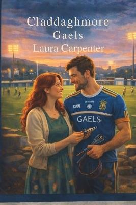 Claddaghmore Gaels - Laura Carpenter - cover