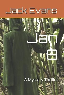 Jan 8: A Mystery Thriller - Jack Evans - cover