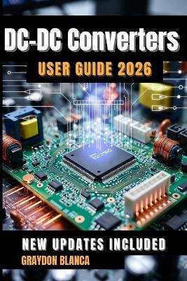 DC-DC Converters User Guide 2026 - Graydon Blanca - cover