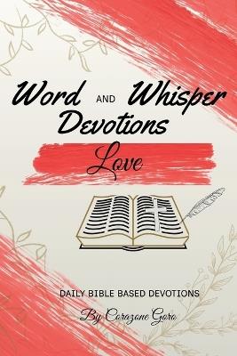 Word and Whisper Devotions: Love - Corazone Goro - cover