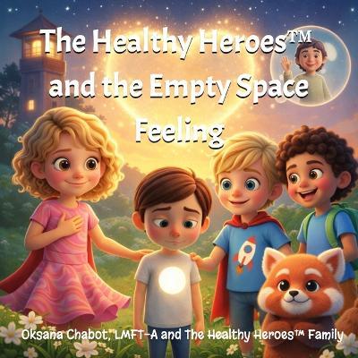 The Healthy Heroes(TM) and the Empty Space Feeling - Oksana Chabot - cover
