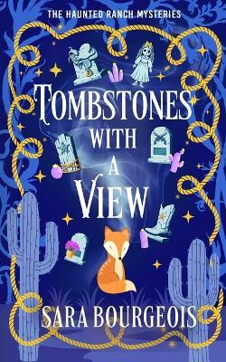Tombstones with a View - Sara Bourgeois - cover