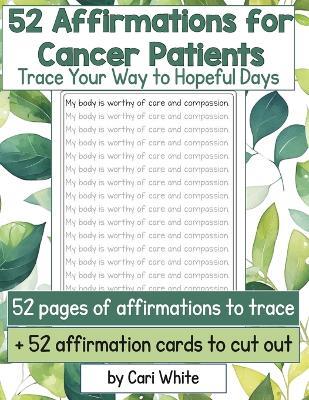 52 Affirmations for Cancer Patients: Trace Your Way to Hopeful Days - Cari White - cover