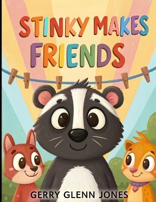 Stinky Makes Friends - Gerry Glenn Jones - cover