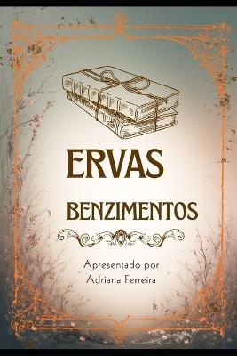 Ervas e Benzimentos - Adriana Ferreira - cover