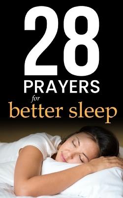 28 Prayers for Better Sleep: Simple bedtime prayers for families - Prayerfuel Books - cover