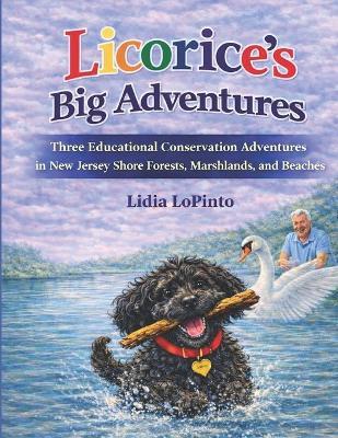 Licorice Big Adventues: Three Educational Conservation Adventures in New Jersey Shore Forests, Marshlands, and Beaches - Lidia Lopinto - cover