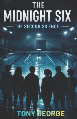 The Midnight Six: The Second Silence - Tony George - cover