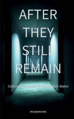 After They Still Remain: Collected Accounts of Inescapable States - Honglee Cha - cover