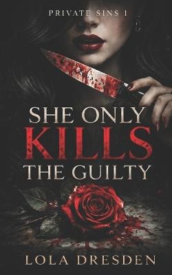 She Only Kills the Guilty - Lola Dresden - cover