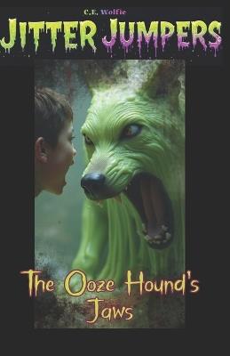 The Ooze Hound's Jaws - C E Wolfie - cover