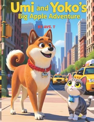 Umi and Yoko's Big Apple Adventure: For ages 3 to 6 - Ave T - cover