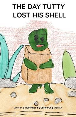 The Day Tutty Lost His Shell - Carina Ong - cover