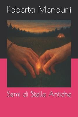 Semi di Stelle Antiche - Roberta Menduni - cover