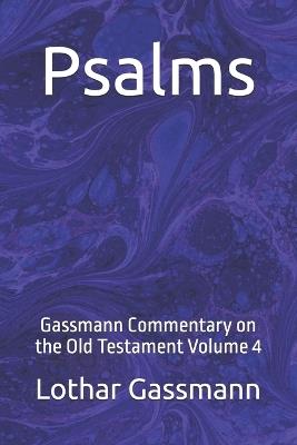 Psalms: Gassmann Commentary on the Old Testament Volume 4 - Lothar Gassmann - cover
