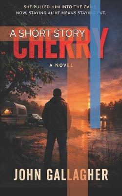 Cherry: A Short Story - John Gallagher - cover