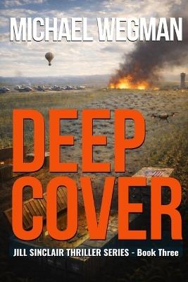 Deep Cover: A Jill Sinclair Thriller - Michael Wegman - cover