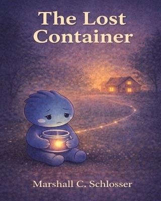 The Lost Container - Marshall C Schlosser - cover