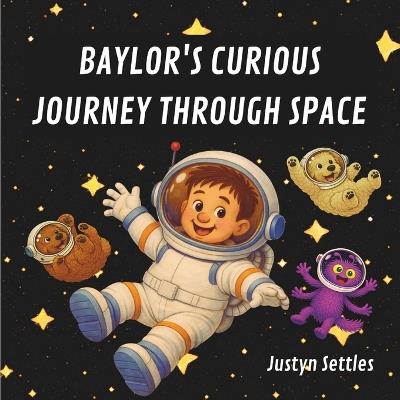 Baylor's Curious Journey Through Space - Justyn Settles - cover